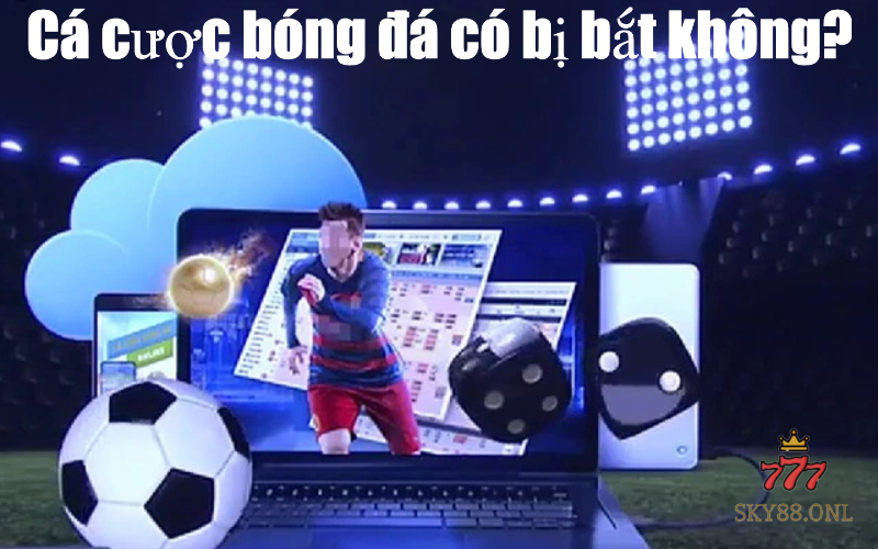 Lưu ý khi cá cược bóng đá