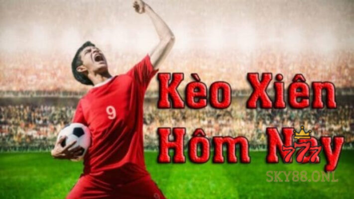 Kèo cược xiên hệ thống